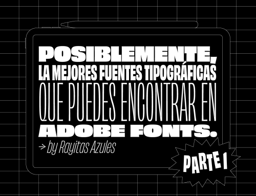 Posiblemente, la mejores fuentes tipográficas que puedes encontrar en Adobe Fonts. Parte 1