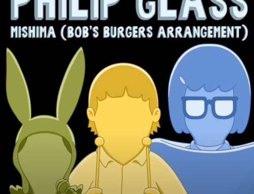 Mishima- Philip Glass (Bob’s Burgers Arrangement)